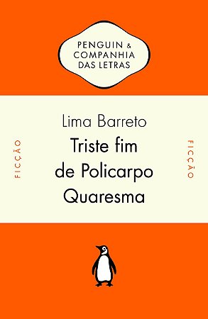 Triste fim de Policarpo Quaresma - Com introdução e notas de Lilia Moritz Schwarcz e prefácio de Oliveira Lima