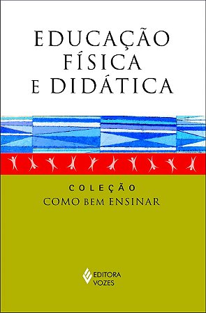 Educação física e didática: Um diálogo possível e necessário