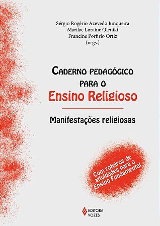 Caderno pedagógico para o Ensino Religioso - Manifestações religiosas: Com roteiros de atividades para o Ensino Fundamental
