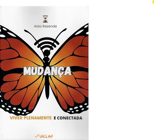 MUDANÇA - VIVER PLENAMENTE E CONECTADA