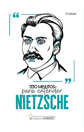 Coleção Saberes - 100 minutos para entender Nietzsche