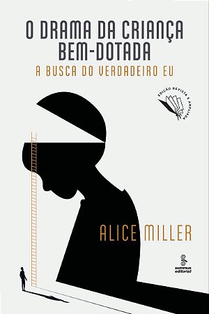 O drama da criança bem-dotada: A busca do verdadeiro eu