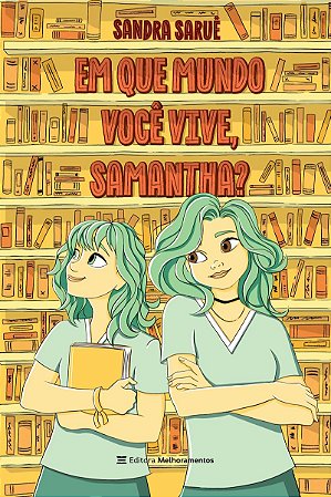 Em que mundo você vive, Samantha?