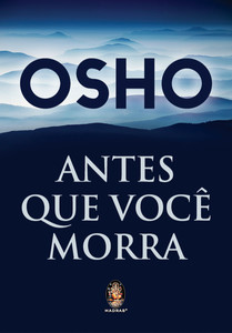 Antes que você morra: revelações sobre o caminho Sufi