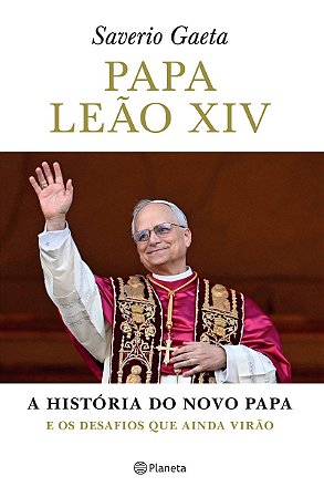 Papa Leão XIV: A história do novo papa e os desafios que virão