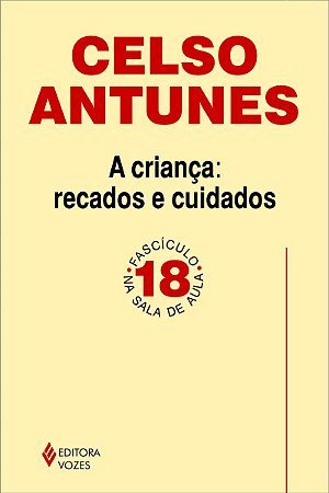 Criança: recados e cuidados: Fascículo 18
