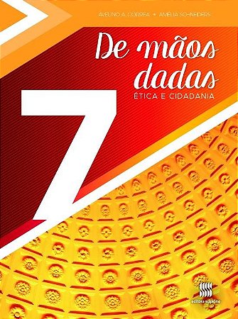 De mãos dadas - 7º Ano: Ética e cidadania