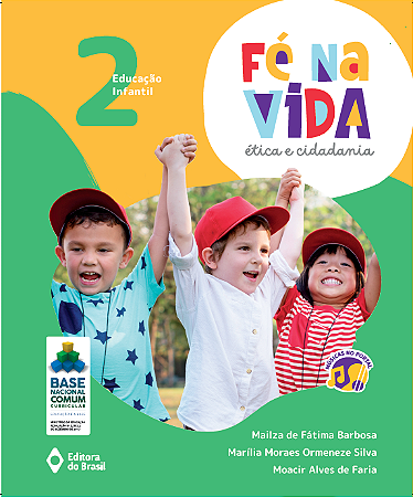 Fé na vida: ética e cidadania - EI 2 - Educação infantil