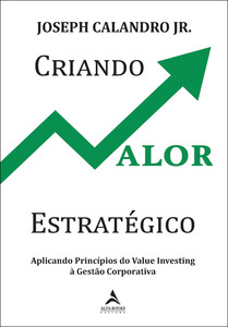 Criando valor estratégico: aplicando princípios do value investing à gestão corporativa