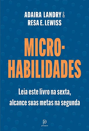 Micro-habilidades: Leia este livro na sexta, alcance suas metas na segunda