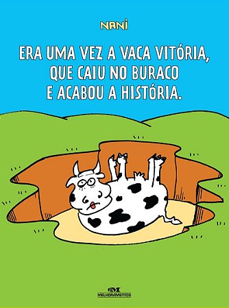 Era uma Vez a Vaca Vitória, Que Caiu no Buraco e Acabou a História