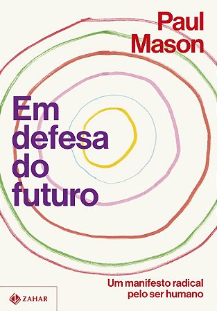 Em defesa do futuro: Um manifesto radical pelo ser humano