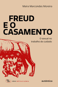 Freud e o casamento: o sexual no trabalho de cuidado
