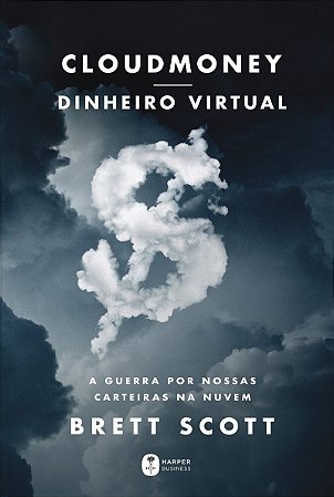 Cloudmoney: A guerra por nossas carteiras na nuvem