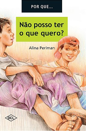 Por que não posso ter tudo que quero