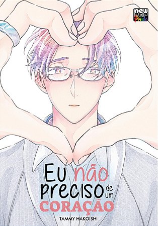 Eu não preciso de um Coração (Volume Único)