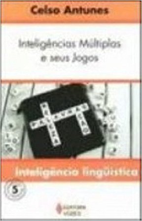 Inteligências múltiplas e seus jogos Vol. 5: Inteligência linguística
