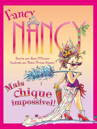 Fancy Nancy: mais chique impossível