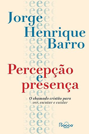 Percepção e presença: O chamado cristão para ver, escutar e cuidar
