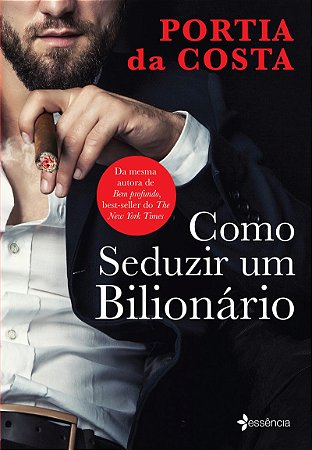 Como seduzir um bilionário