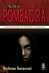 Orixá Pombagira: Fundamentação do mistério na Umbanda