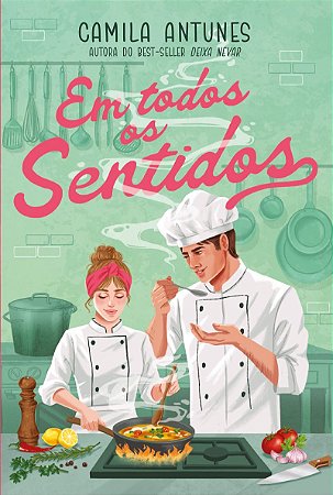 Em todos os sentidos – Uma comédia romântica da autora de “Deixa nevar”