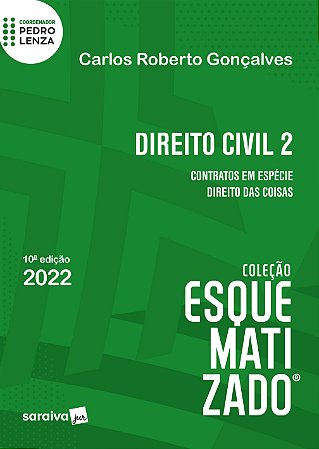 Direito Civil Esquematizado - Contratos em espécie - Direito das coisas - 10ª edição 2022