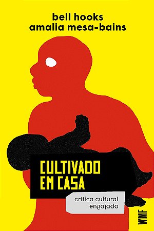 Cultivado em casa: crítica cultural engajada