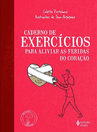 Caderno de exercícios para aliviar as feridas do coração