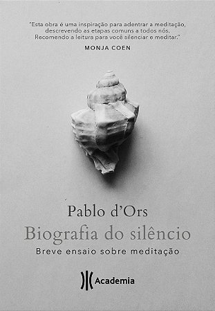 Biografia do silêncio: Breve ensaio sobre meditação