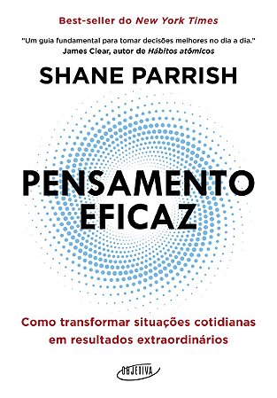 Pensamento eficaz: Como transformar situações cotidianas em resultados extraordinários