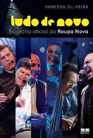Tudo de novo - a biografia oficial do Roupa Nova
