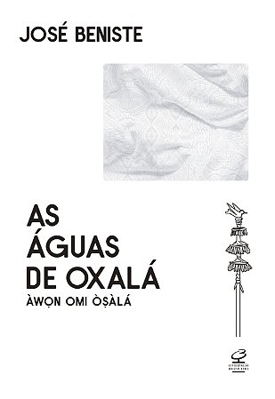 As Águas de Oxalá: Àw?n omi O?àlá