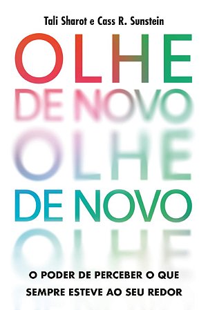 Olhe de novo: O poder de perceber o que sempre esteve ao seu redor