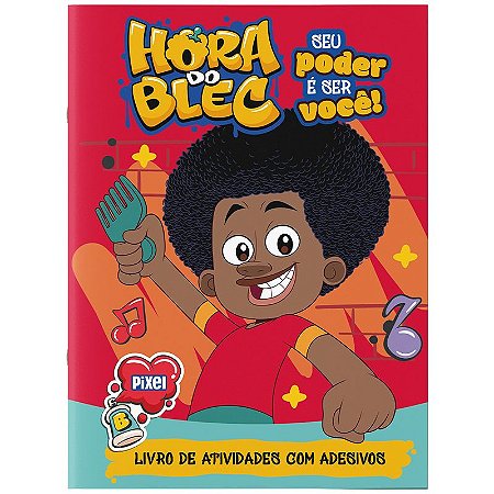 Hora do Blec: Seu poder é ser você!