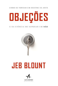 Objeções: como se tornar um mestre na arte e na ciência de superar um não
