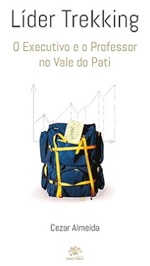 Livro Líder Trekking: O Executivo e o Professor no Vale do Pati