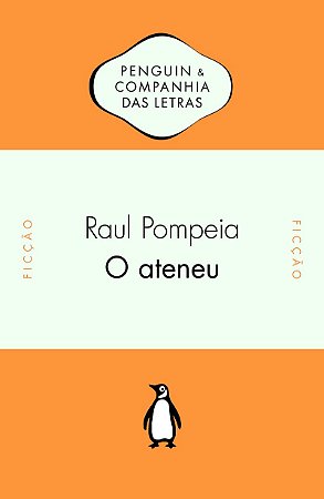O Ateneu - Com texto introdutório de Pedro Meira Monteiro