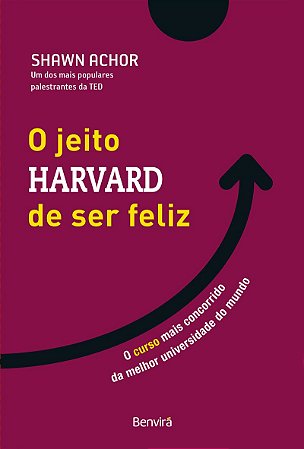 O jeito Harvard de ser feliz: O curso mais concorrido da melhor universidade do mundo