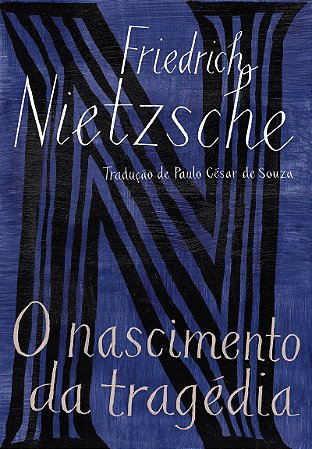 O nascimento da tragédia: ou Os gregos e o pessimismo