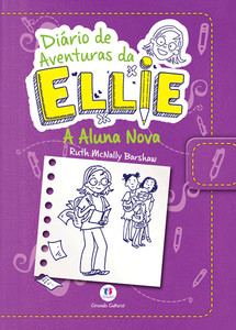 Diário de aventuras da Ellie - A aluna nova - Livro 2