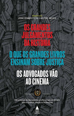 Os advogados vão ao cinema + O que os grandes livros ensinam sobre justiça + Os grandes julgamentos da história