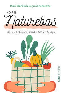 Receitas naturebas: para as crianças e para toda a família