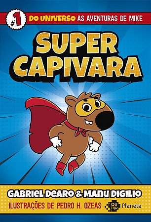 Supercapivara - 1: do universo de "As aventuras de Mike"