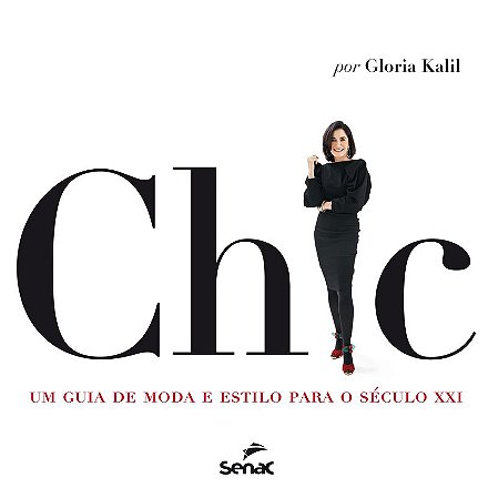 Chic : Um guia de moda e estilo para o Século XXI