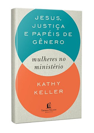 Jesus, justiça e papéis de gênero: Mulheres no ministério