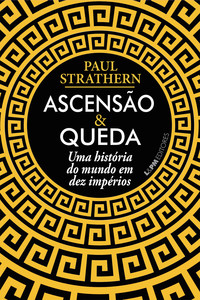 Ascensão e queda: uma história do mundo em dez impérios