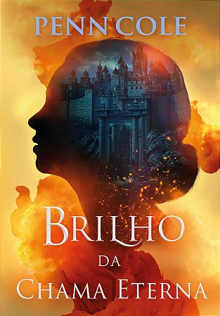 Brilho da Chama Eterna (Chama Eterna – Livro 2)