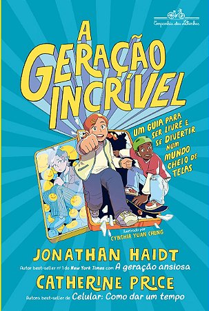 A geração incrível: Um guia para ser livre e se divertir num mundo cheio de telas