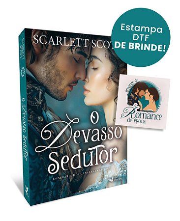 O devasso sedutor: Confraria dos canalhas – Livro 3